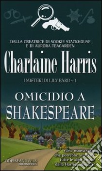 Omicidio a Shakespeare. I misteri di Lily Bard (1) libro di Harris Charlaine