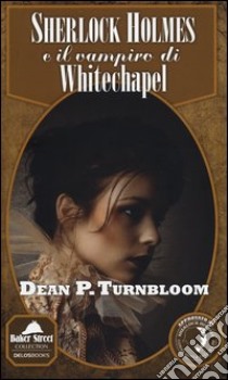 Sherlock Holmes e il vampiro di Whitechapel libro di Turnbloom Dean P.