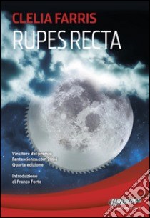 Rupes recta libro di Farris Clelia