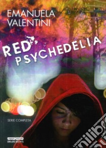 Red psychedelia libro di Valentini Emanuela