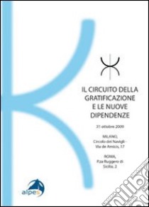 Il circuito della gratificazione e le nuove dipendenze libro