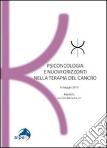 Psiconcologia e nuovi orizzonti nella terapia del cancro libro