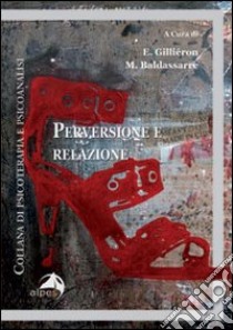 Perversione e relazione libro di Gilliéron E. (cur.); Baldassarre M. (cur.)