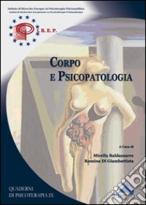 Corpo e psicopatologia libro di Baldassarre M. (cur.); Di Giambattista R. (cur.)