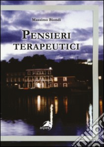 Pensieri terapeutici libro di Biondi Massimo