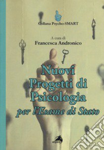 Nuovi progetti di psicologia per l'esame di Stato libro di Andronico F. (cur.)