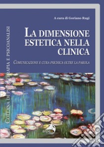 La dimensione estetica nella clinica libro di Rugi G. (cur.)