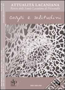 Attualità lacaniana. Rivista della Scuola Lacaniana di Psicoanalisi. Vol. 20: Corpi e solitudine libro