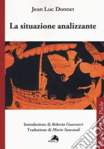 La situazione analizzante libro di Donnet Jean-Luc