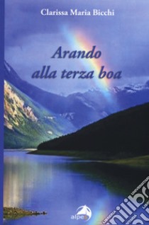 Arando alla terza boa libro di Bicchi Clarissa Maria