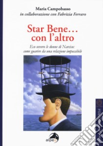 Star bene... con l'altro. Eco ovvero le donne di Narciso: come guarire da una relazione impossibile libro di Campobasso Maria; Ferraro Fabrizia