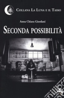 Seconda possibilità libro di Giordani Anna Chiara