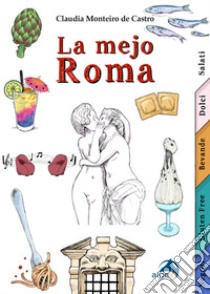 La mejo Roma libro di Monteiro De Castro Claudia