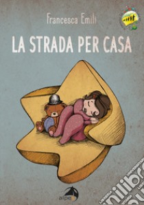 La strada per casa libro di Emili Francesca