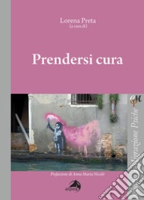 Prendersi cura libro di Preta L. (cur.)