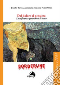 Dal dolore al pensiero libro di Barone Jennifer; Mandese Annamaria; Petrini Piero