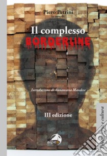 Il complesso borderline. Diagnosi e trattamento libro di Petrini P. (cur.)