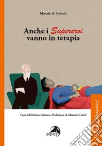 Anche i supereroi vanno in terapia libro di Ceberio Rodriguez Marcelo; Coletti M. (cur.)