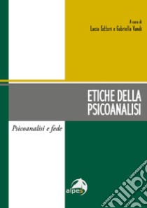 Etiche della psicoanalisi libro di Fattori L. (cur.); Vandi G. (cur.)