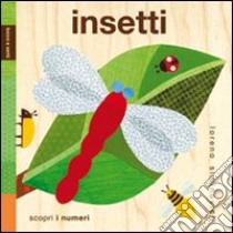 Insetti. Tocca e senti. Ediz. illustrata libro di Siminovich Lorena