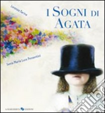 I sogni di Agata libro di Farina Lorenza; Possentini Sonia Maria Luce