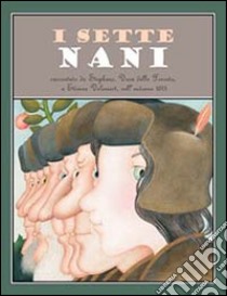 I sette nani. Ediz. illustrata libro di Delessert Etienne