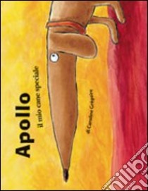 Apollo. Il mio cane speciale. Ediz. illustrata libro di Gregoire Caroline