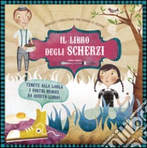 Il libro degli scherzi libro di Baruzzi Agnese