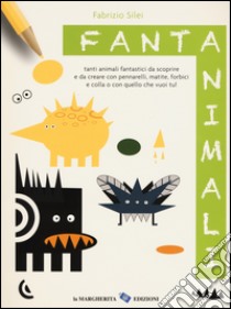 Fantanimali. Ediz. illustrata libro di Silei Fabrizio