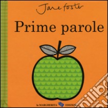 Prime parole. Ediz. illustrata libro di Foster Jane