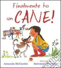 Finalmente ho un cane! Ediz. illustrata libro di McCardie Amanda