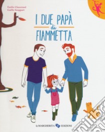 I due papà di Fiammetta libro di Souppart Gaëlle; Chazerand Émilie