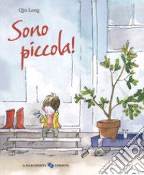 Sono piccola! Ediz. a colori libro di Leng Qin