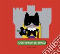 Il gatto con gli stivali. Ediz. a colori libro di Deneux Xavier