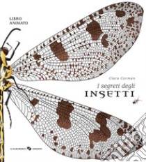 I segreti degli insetti. Ediz. a colori libro di Corman Clara