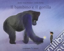 Il bambino e il gorilla. Ediz. a colori libro di Kramer Jackie Azúa