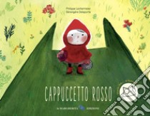 Cappuccetto rosso. Ediz. a colori libro di Lechermeier Philippe