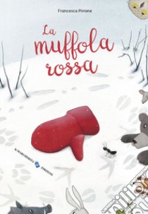 La muffola rossa. Ediz. a colori libro di Pirrone Francesca