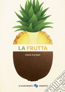 La frutta. Ediz. a colori libro di Corman Clara