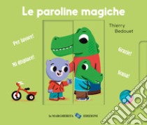 Le paroline magiche. Ediz. a colori libro di Bedouet Thierry; Le Hénand Alice