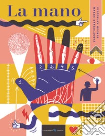 La mano. Ediz. a colori libro di Garguláková Magda N.