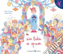 Zia Lidia si sposa. Ediz. a colori libro di Traverso Vania