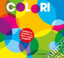 Colori. Ediz. a colori libro