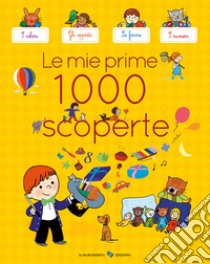 Le mie prime 1000 scoperte. Ediz. a colori libro