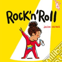 Rock'n'Roll. Ediz. a colori libro di Castanié Julien