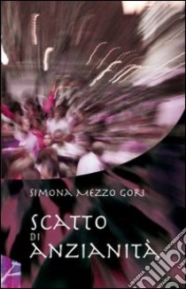 Scatto di anzianità libro di Mezzo Gori Simona