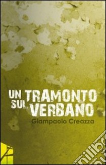 Un tramonto sul Verbano libro di Creazza Giampaolo