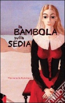 La bambola sulla sedia libro di Rubinacci Mariacarla