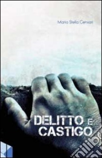 Delitto e castigo libro di Censori M. Stella