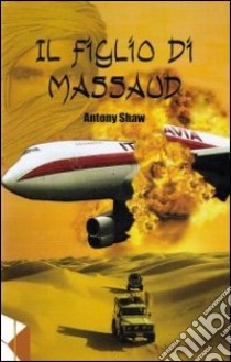 Il figlio di Massaud libro di Shaw Anthony